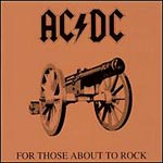 For Those About To Rock We Salute You